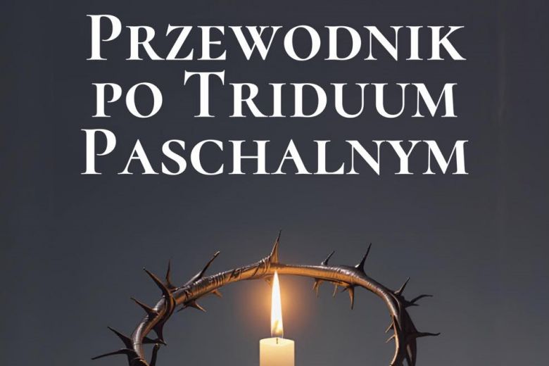 Przewodnik po Triduum Paschalnym